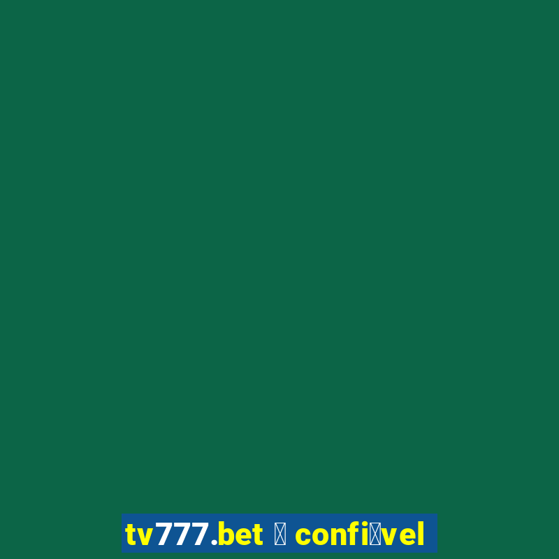 tv777.bet 茅 confi谩vel