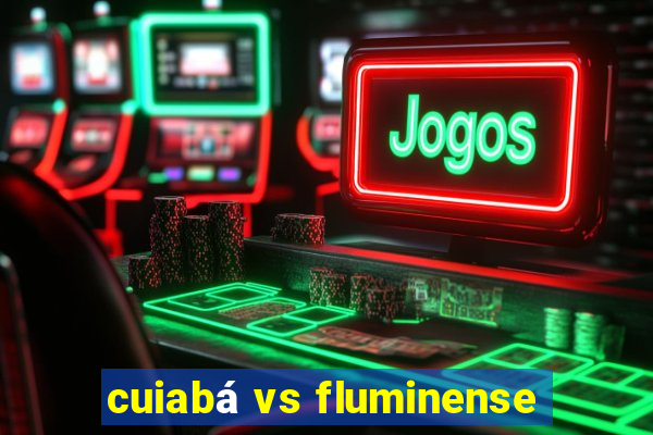 cuiabá vs fluminense