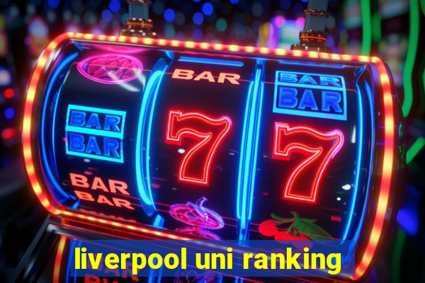 liverpool uni ranking