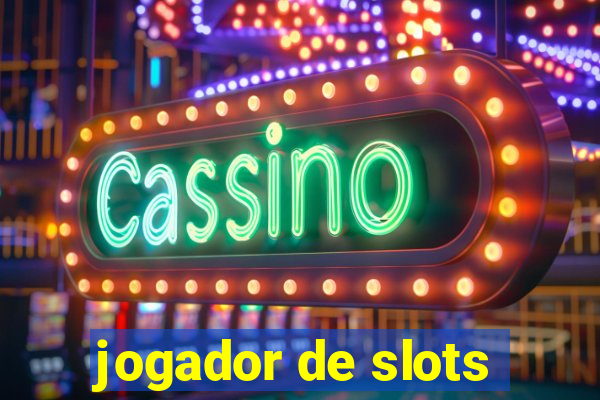 jogador de slots