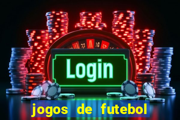 jogos de futebol de amanha