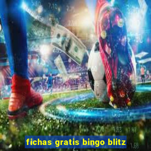 fichas gratis bingo blitz