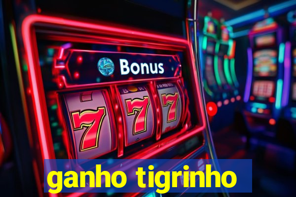 ganho tigrinho