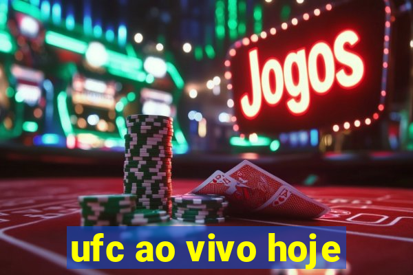 ufc ao vivo hoje