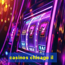 casinos chicago il