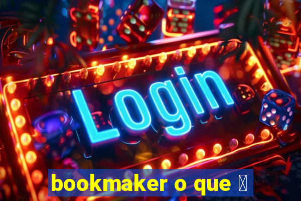 bookmaker o que 茅