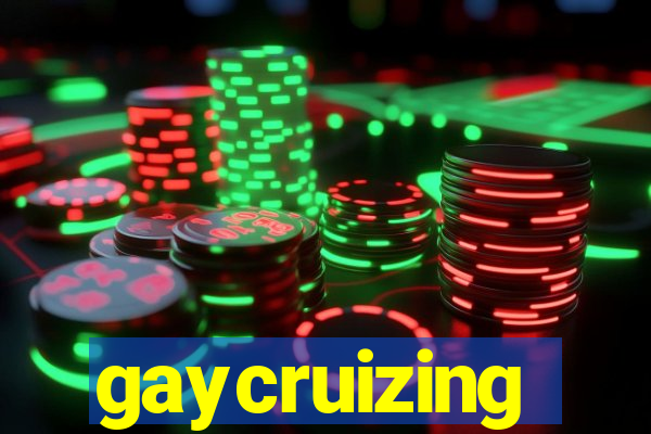 gaycruizing