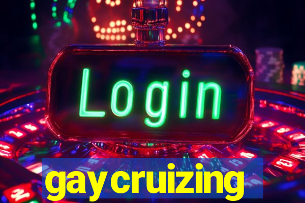 gaycruizing