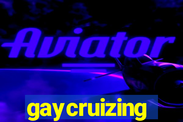 gaycruizing