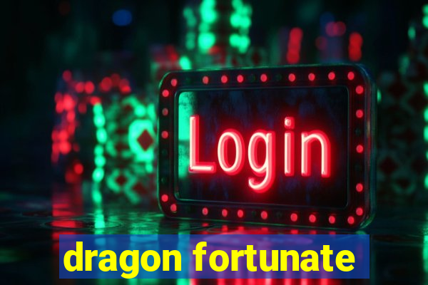 dragon fortunate