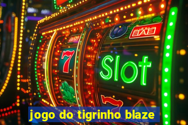 jogo do tigrinho blaze