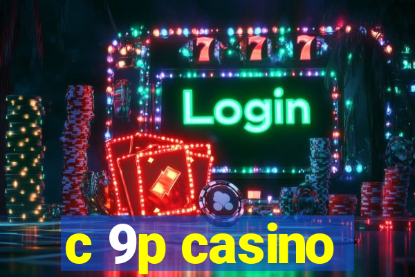 c 9p casino