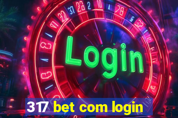 317 bet com login