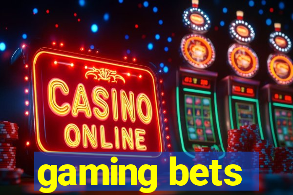 gaming bets