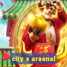 city x araenal