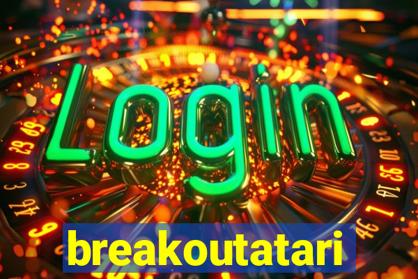 breakoutatari