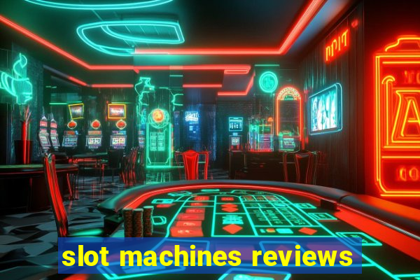 slot machines reviews