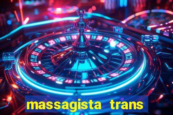 massagista trans s茫o paulo