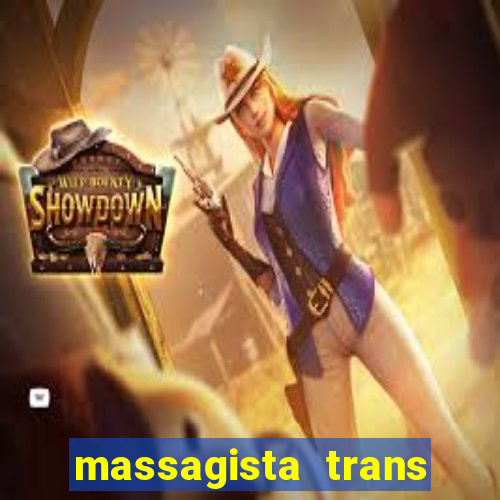 massagista trans s茫o paulo