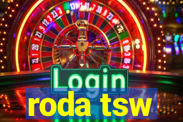 roda tsw