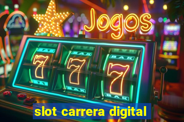 slot carrera digital