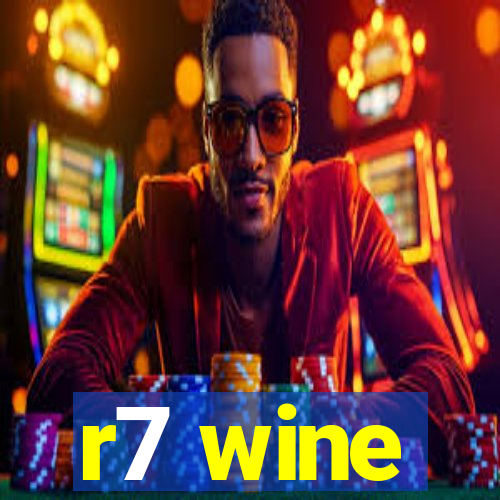 r7 wine