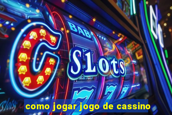 como jogar jogo de cassino