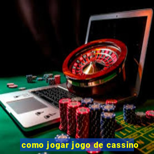 como jogar jogo de cassino