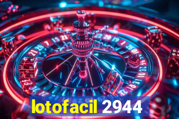 lotofacil 2944