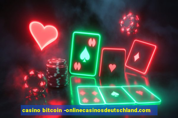 casino bitcoin -onlinecasinosdeutschland.com