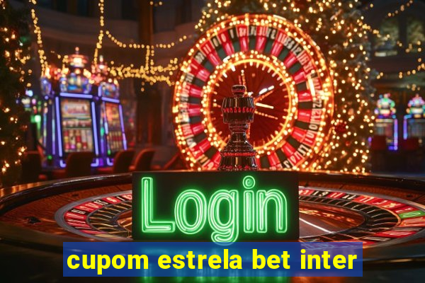 cupom estrela bet inter