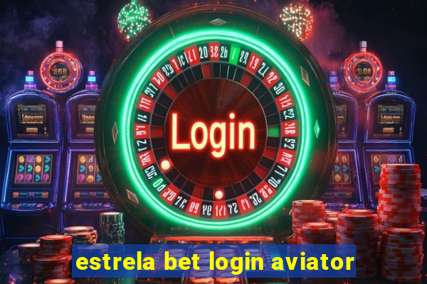 estrela bet login aviator