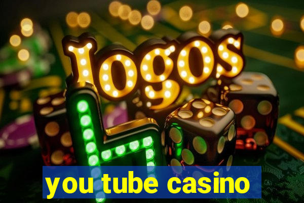 you tube casino