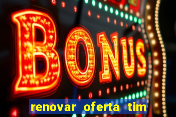 renovar oferta tim beta por sms