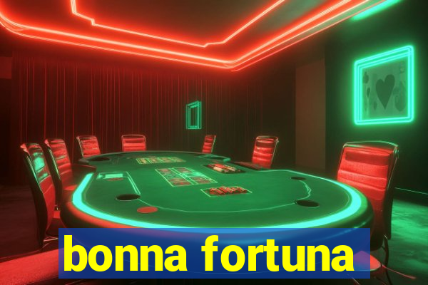 bonna fortuna