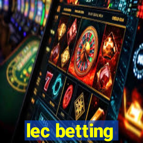 lec betting