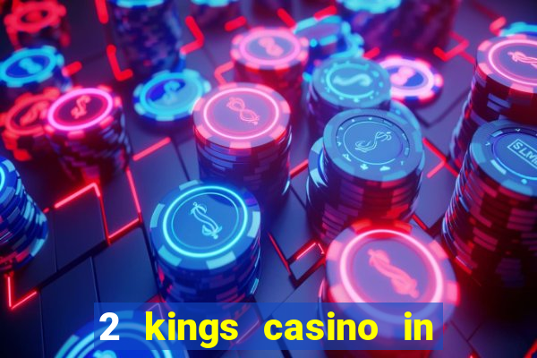 2 kings casino in north carolina