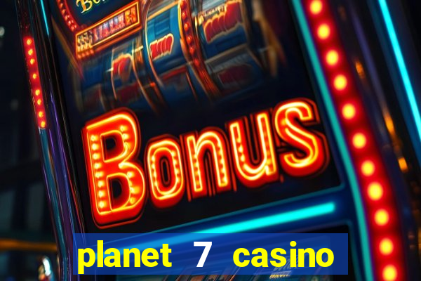 planet 7 casino bonus codes