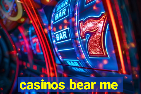 casinos bear me