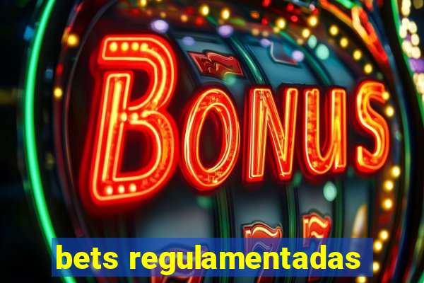 bets regulamentadas