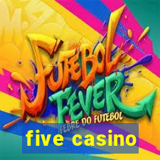 five casino