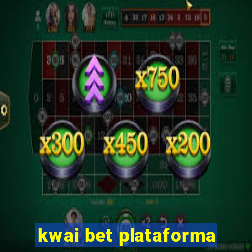 kwai bet plataforma