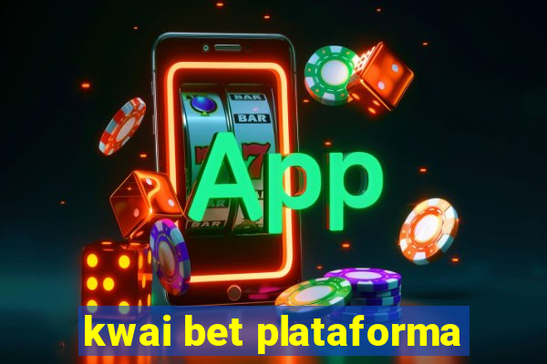 kwai bet plataforma