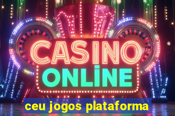 ceu jogos plataforma