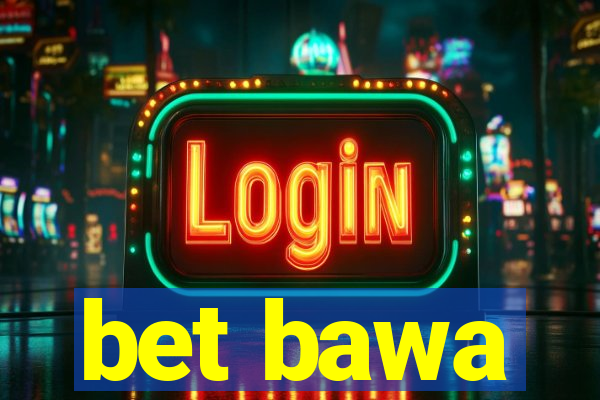 bet bawa