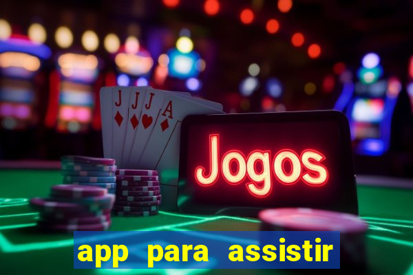 app para assistir todos os jogos de futebol