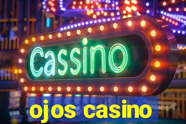 ojos casino