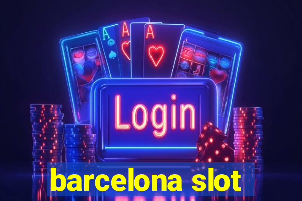 barcelona slot