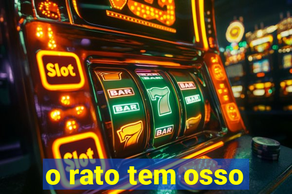 o rato tem osso