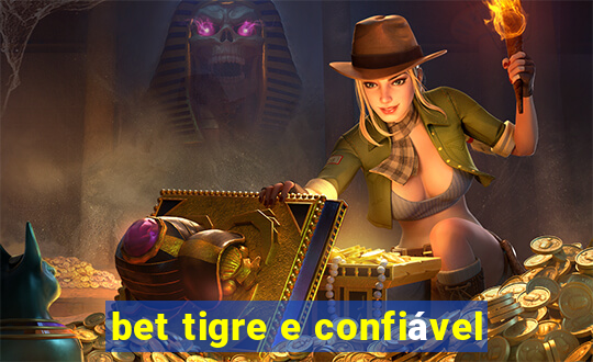 bet tigre e confiável